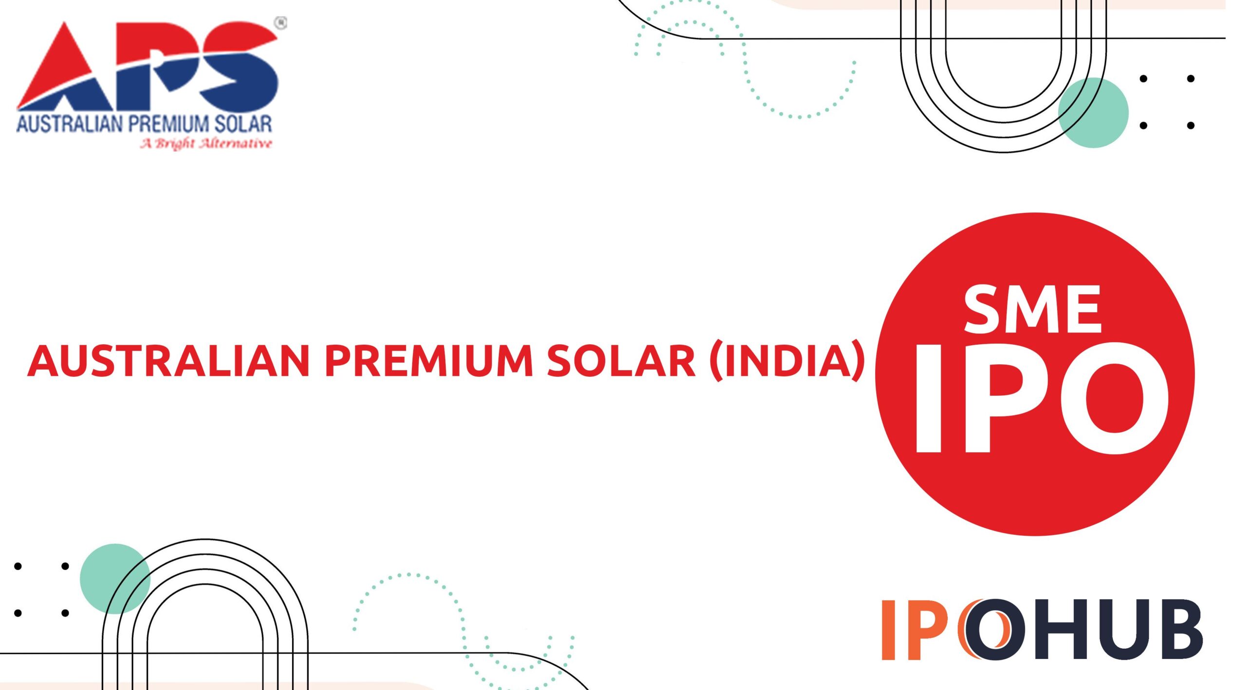Australian Premium Solar (India) IPO Dates, Price, GMP, Review