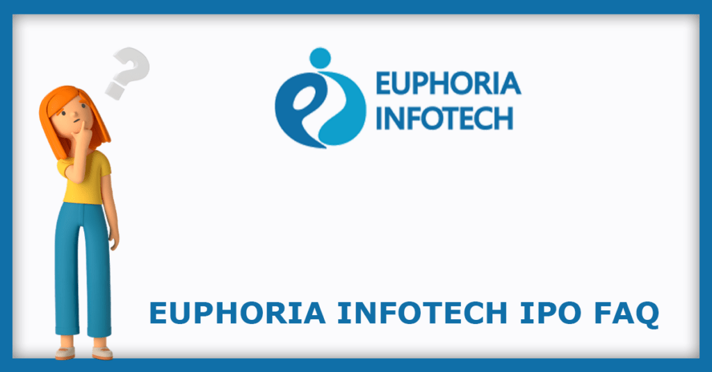 Euphoria Infotech India IPO FAQs