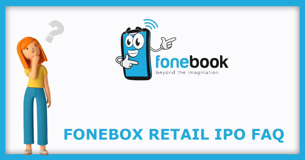 Fonebox Retail IPO FAQs