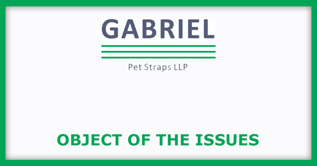 Gabriel Pet Straps IPO
Object of the Issues
