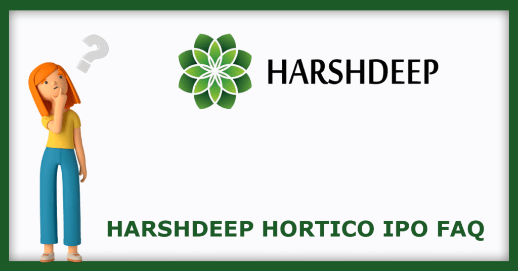 Harshdeep Hortico IPO FAQs