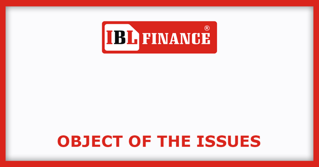 IBL Finance IPO
Object of the Issues