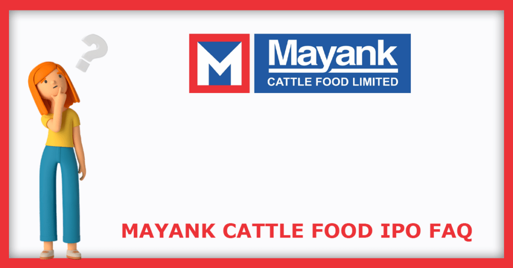 Mayank Cattle Food IPO FAQs