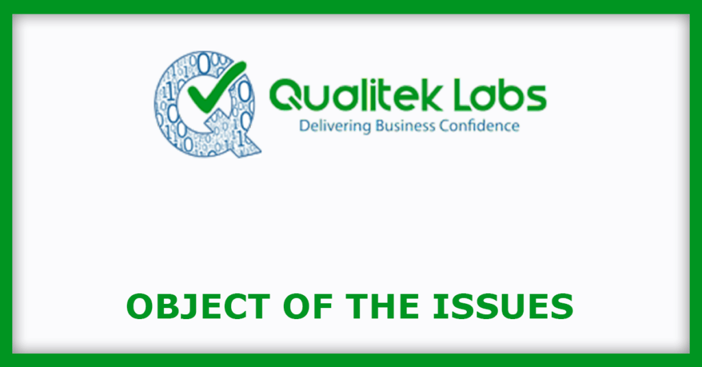 Qualitek Labs IPO
Object of the Issues