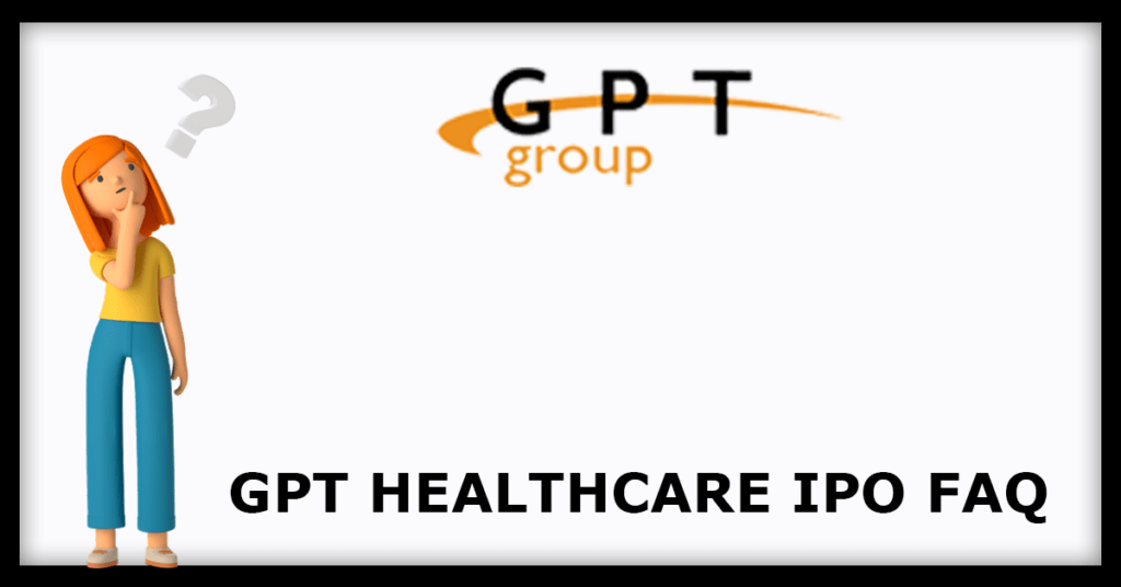GPT Healthcare IPO FAQs