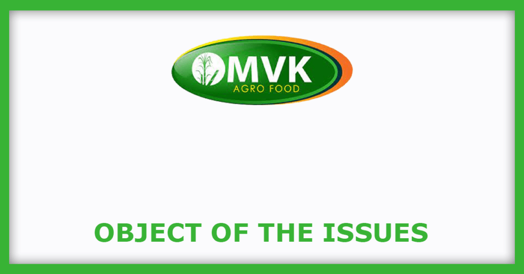 M.V.K. Agro Food IPO
Object of the Issues