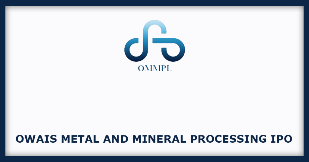 Owais Metal and Mineral Processing IPO