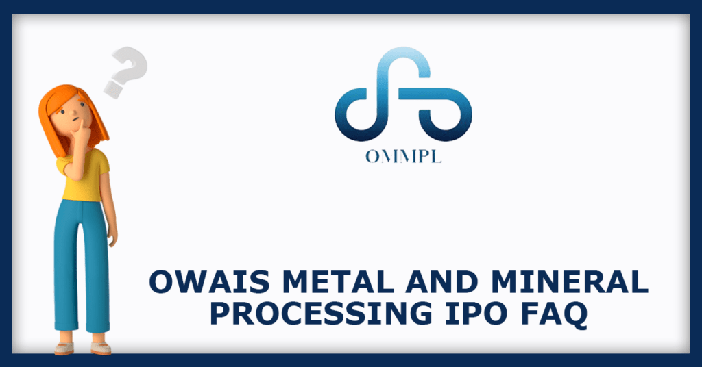 Owais Metal and Mineral Processing IPO FAQs