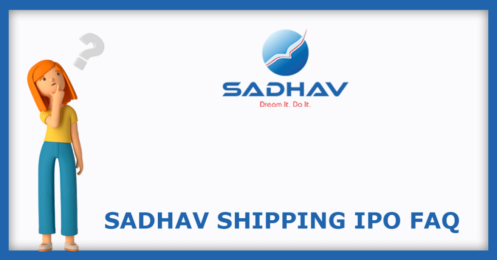 Sadhav Shipping IPO FAQs