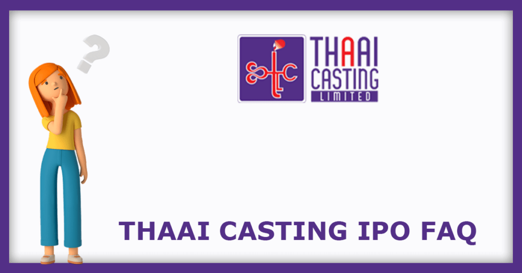 Thaai Casting IPO FAQs