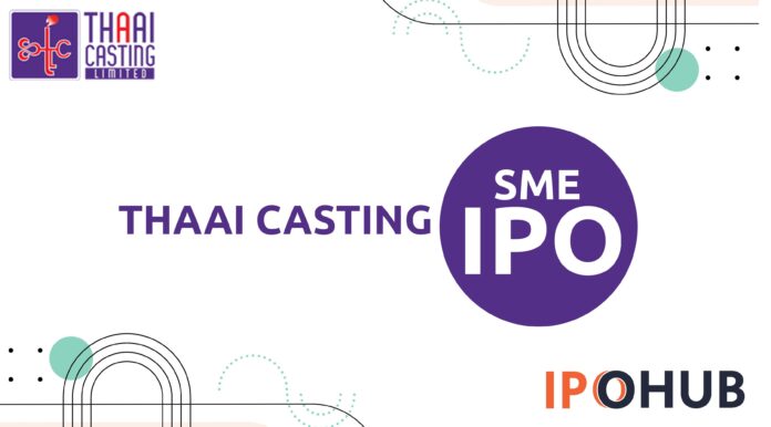 Thaai Casting Limited IPO
