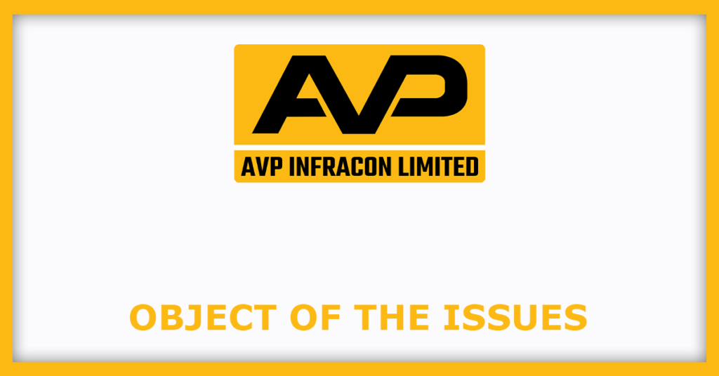 AVP Infracon IPO
Object of the Issues