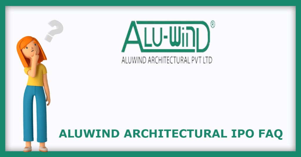 Aluwind Architectural IPO FAQs