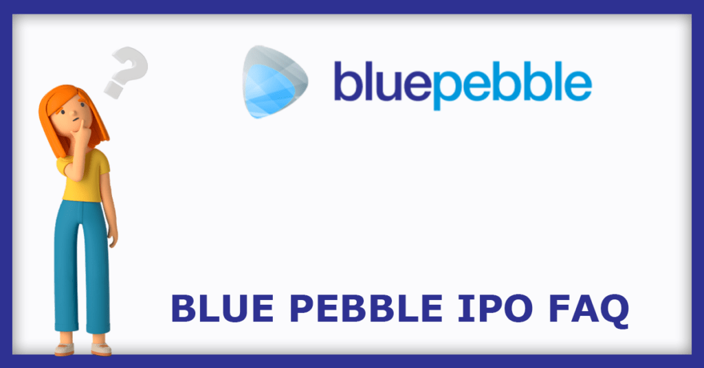 Blue Pebble IPO FAQs