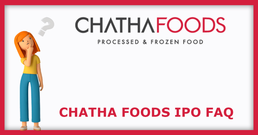 Chatha Foods IPO FAQs