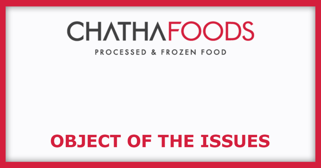 Chatha Foods IPO
Object of the Issues
