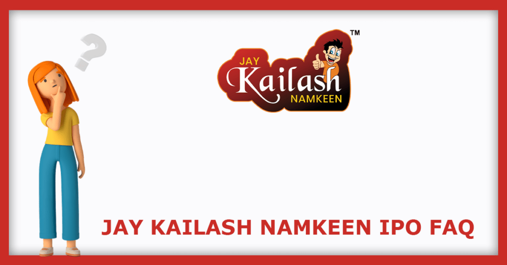 Jay Kailash Namkeen IPO FAQs