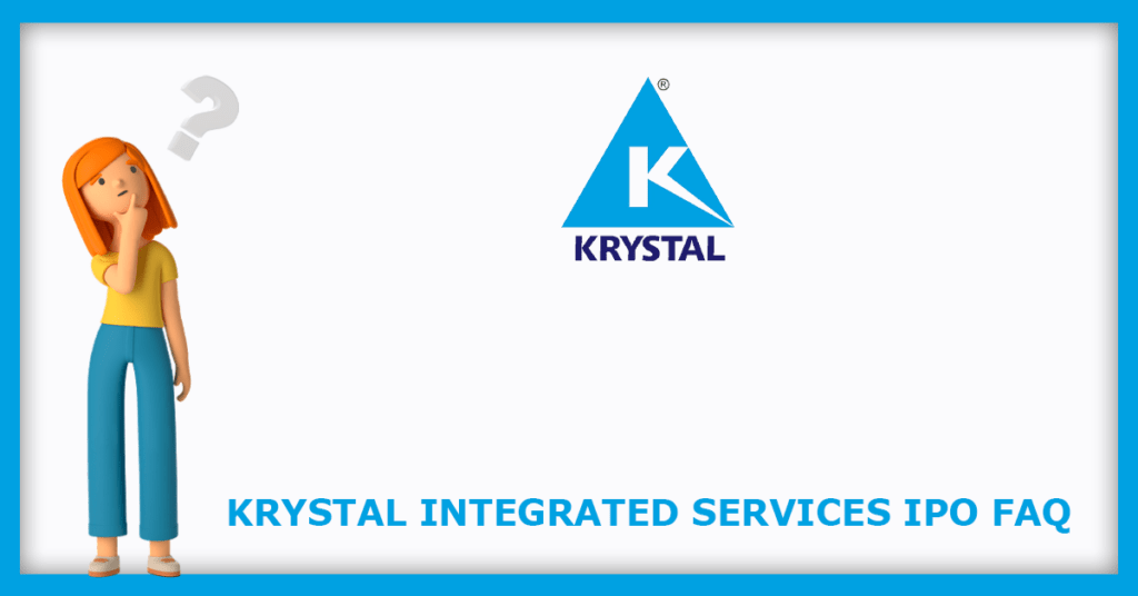 Krystal Integrated Services IPO FAQs