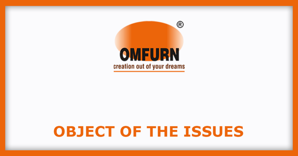 Omfurn India FPO
Object of the Issues