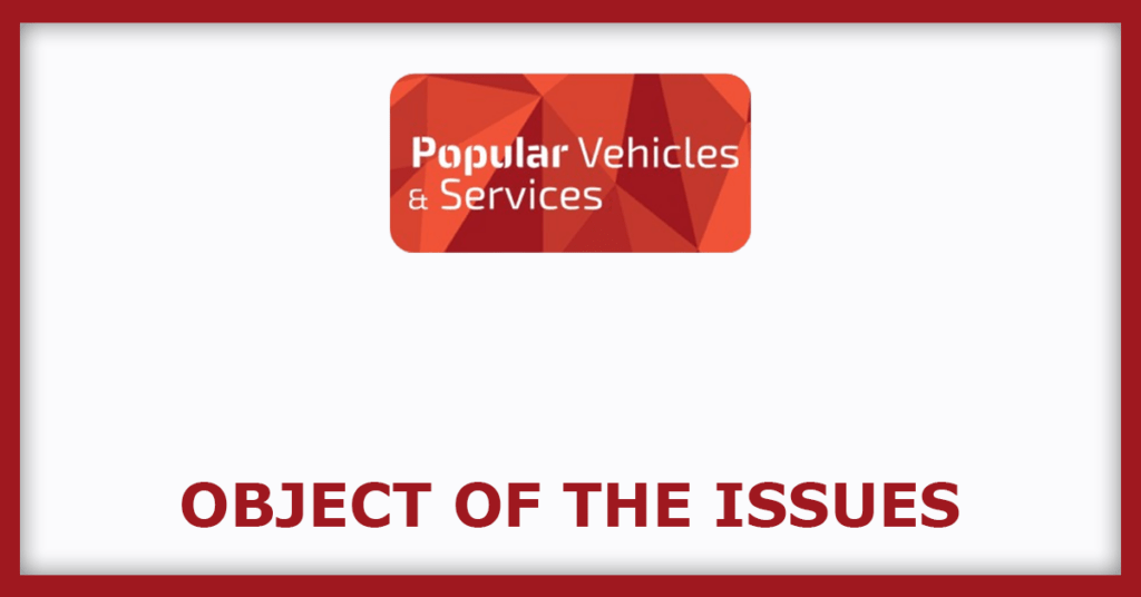 Popular Vehicles & Services IPO
Object of the Issues