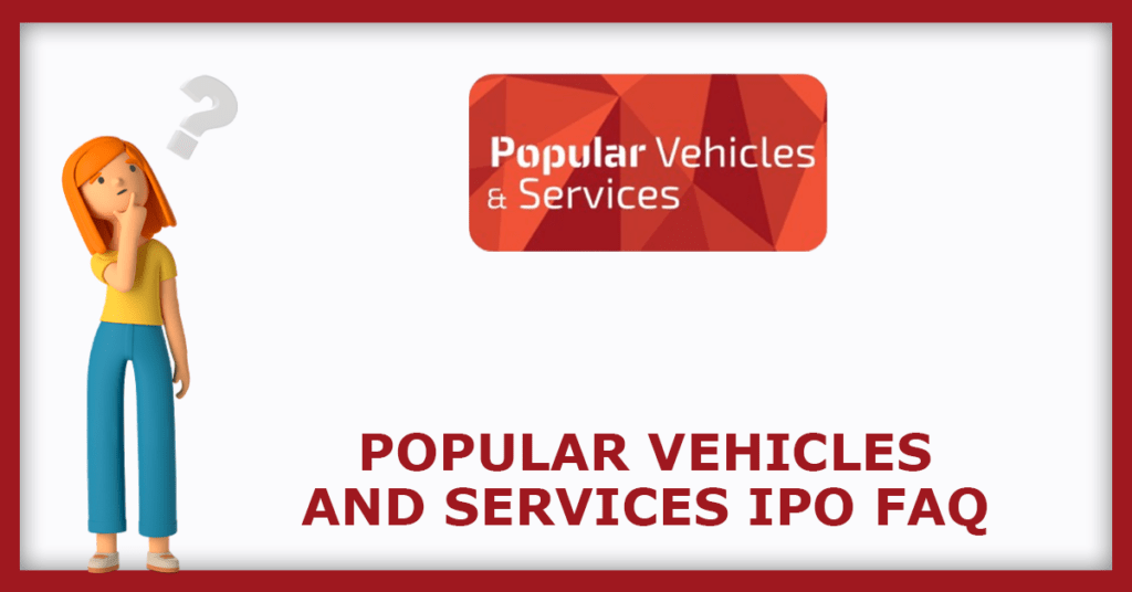 Popular Vehicles & Services IPO FAQs