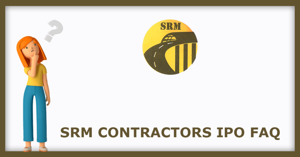 SRM Contractors IPO FAQs