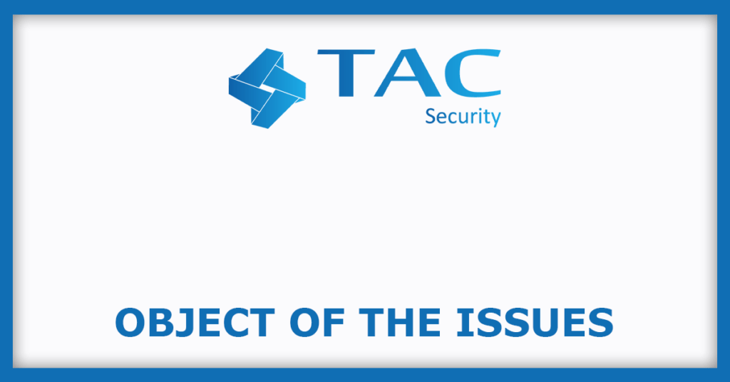 TAC Infosec IPO
Object of the Issues