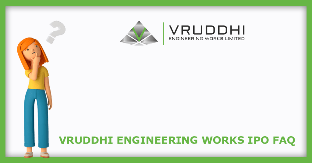 Vruddhi Engineering Works IPO FAQs