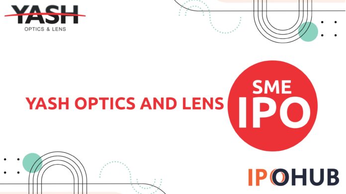 Yash Optics And Lens Limited IPO