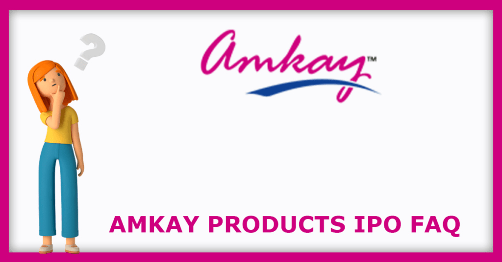 Amkay Products IPO FAQs