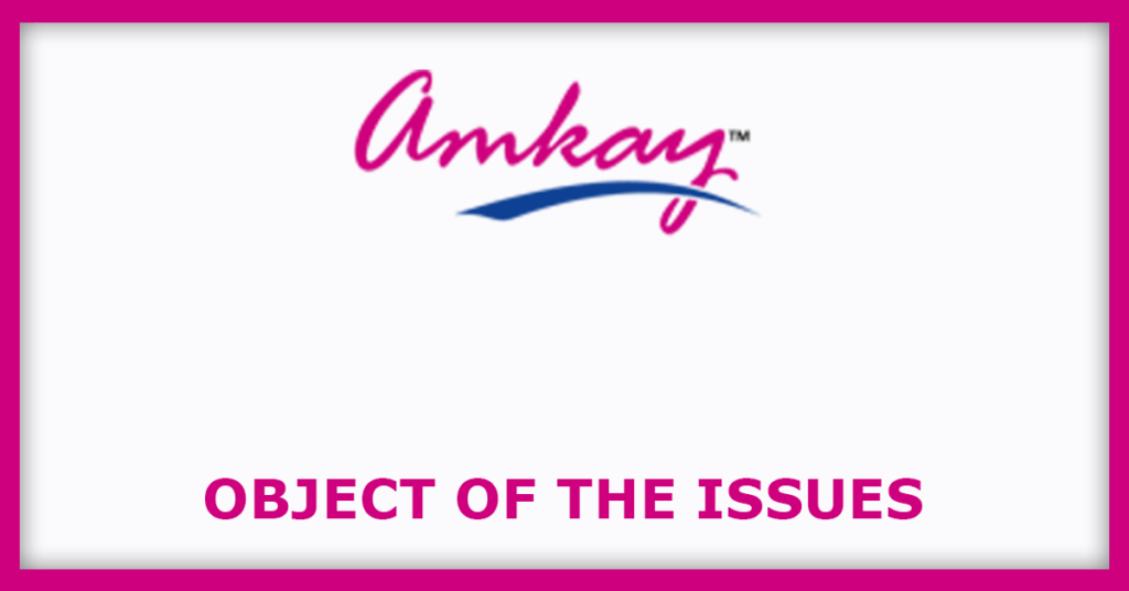 Amkay Products IPO
Object of the Issues