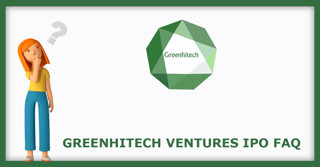 Greenhitech Ventures IPO FAQs