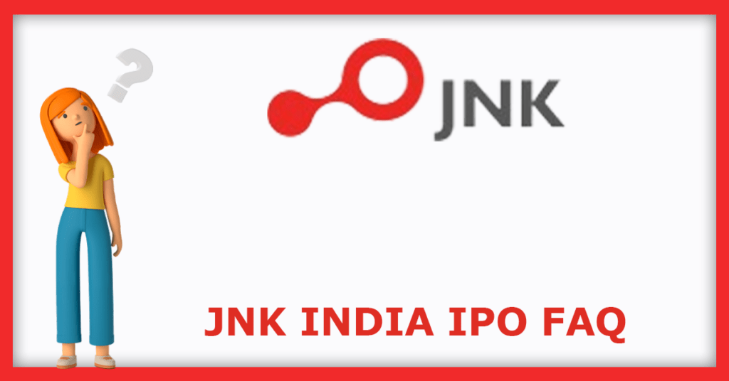 JNK India IPO FAQs