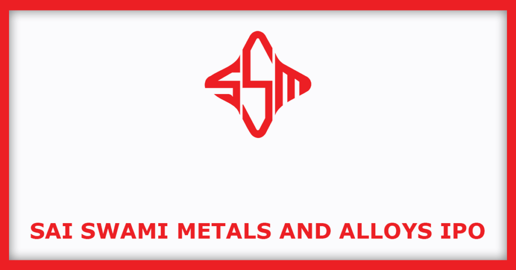 Sai Swami Metals & Alloys IPO