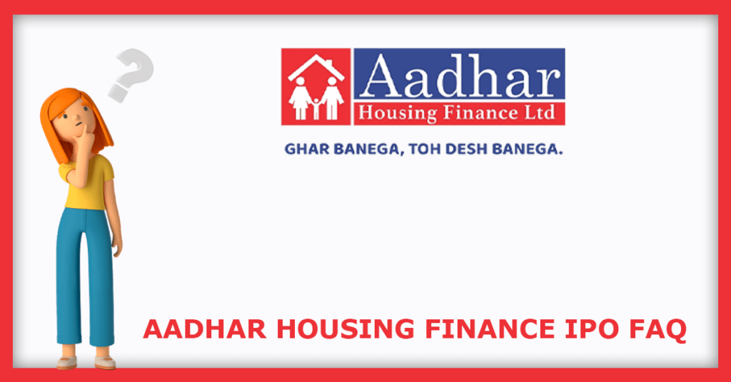 Aadhar Housing Finance IPO FAQs