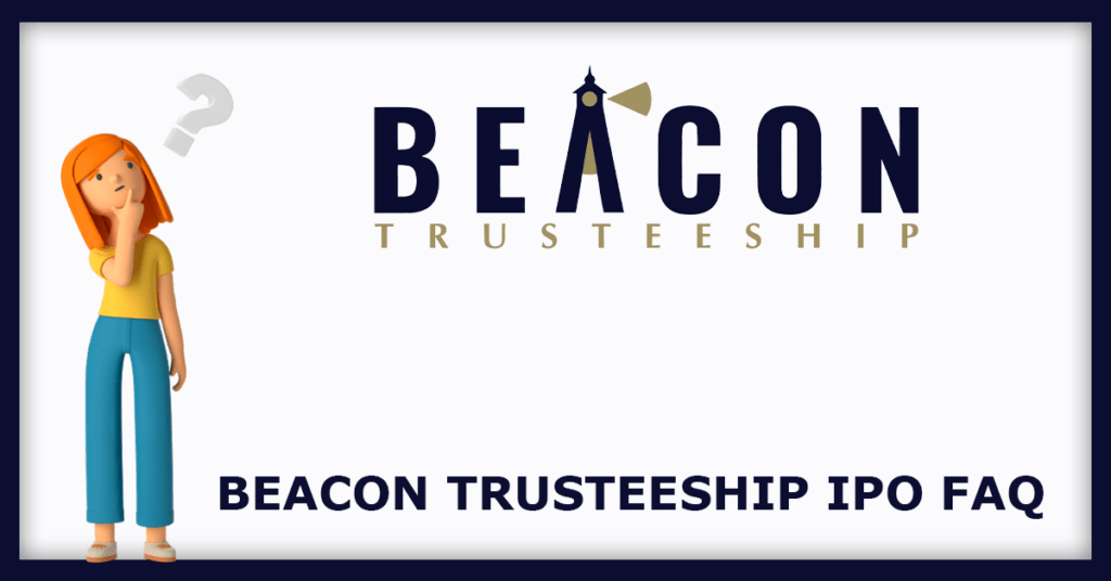 Beacon Trusteeship IPO FAQs