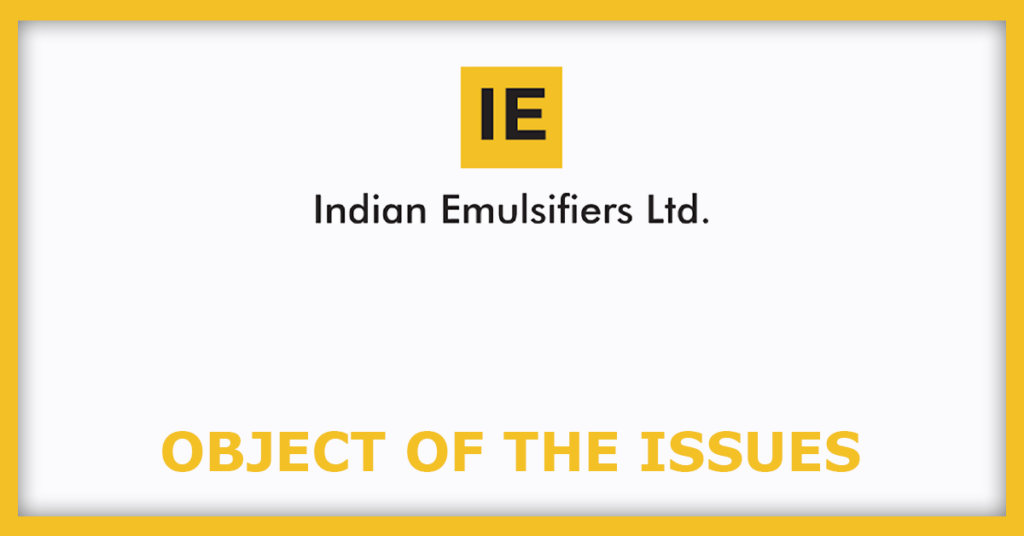 Indian Emulsifier IPO
Object of the Issues