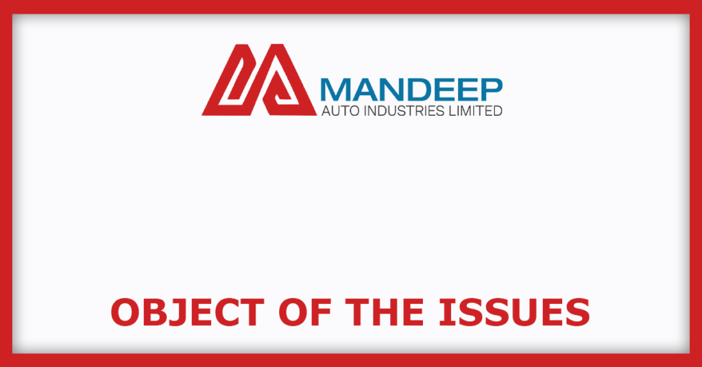 Mandeep Auto Industries IPO
Object of the Issues