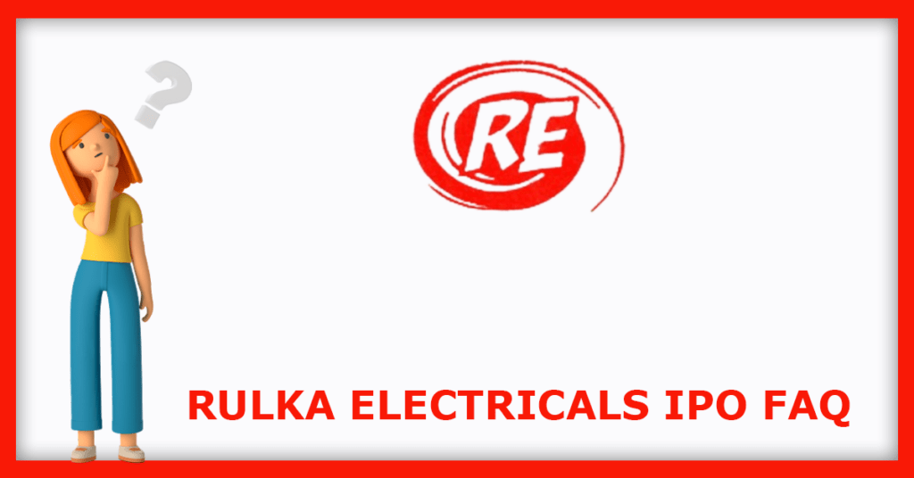 Rulka Electricals IPO FAQs