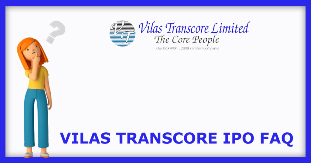 Vilas Transcore IPO FAQs