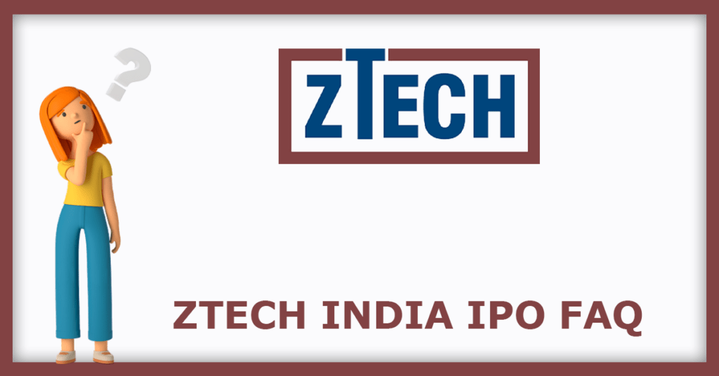 Ztech India IPO FAQs