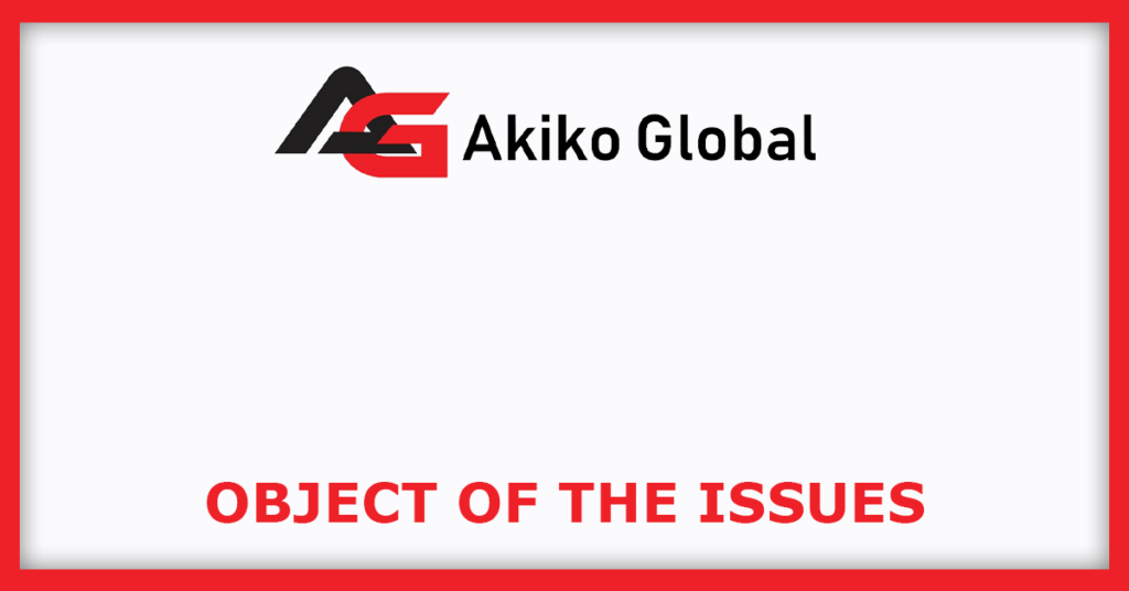 Akiko Global Services IPO
Object of the Issues