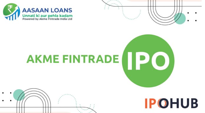 Akme Fintrade IPO Dates, Price, GMP, Review - IPOHUB