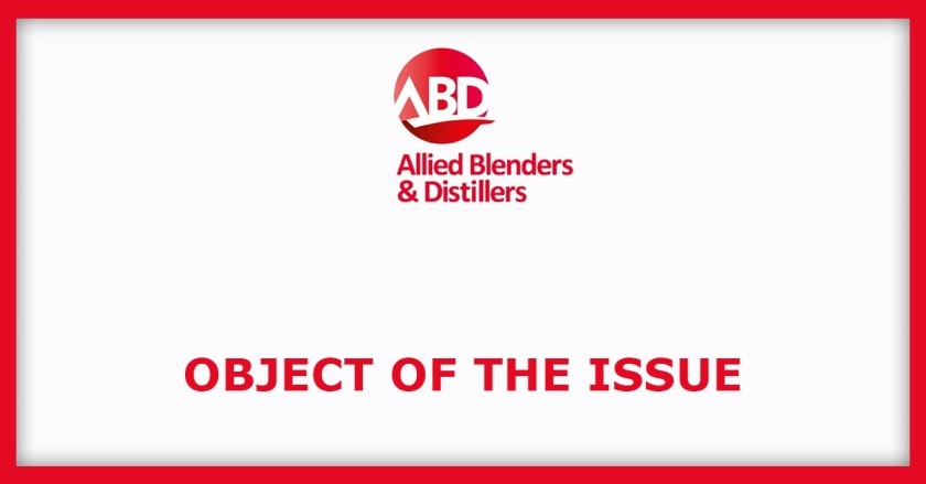 Allied Blenders and Distillers IPO
Object of the Issues