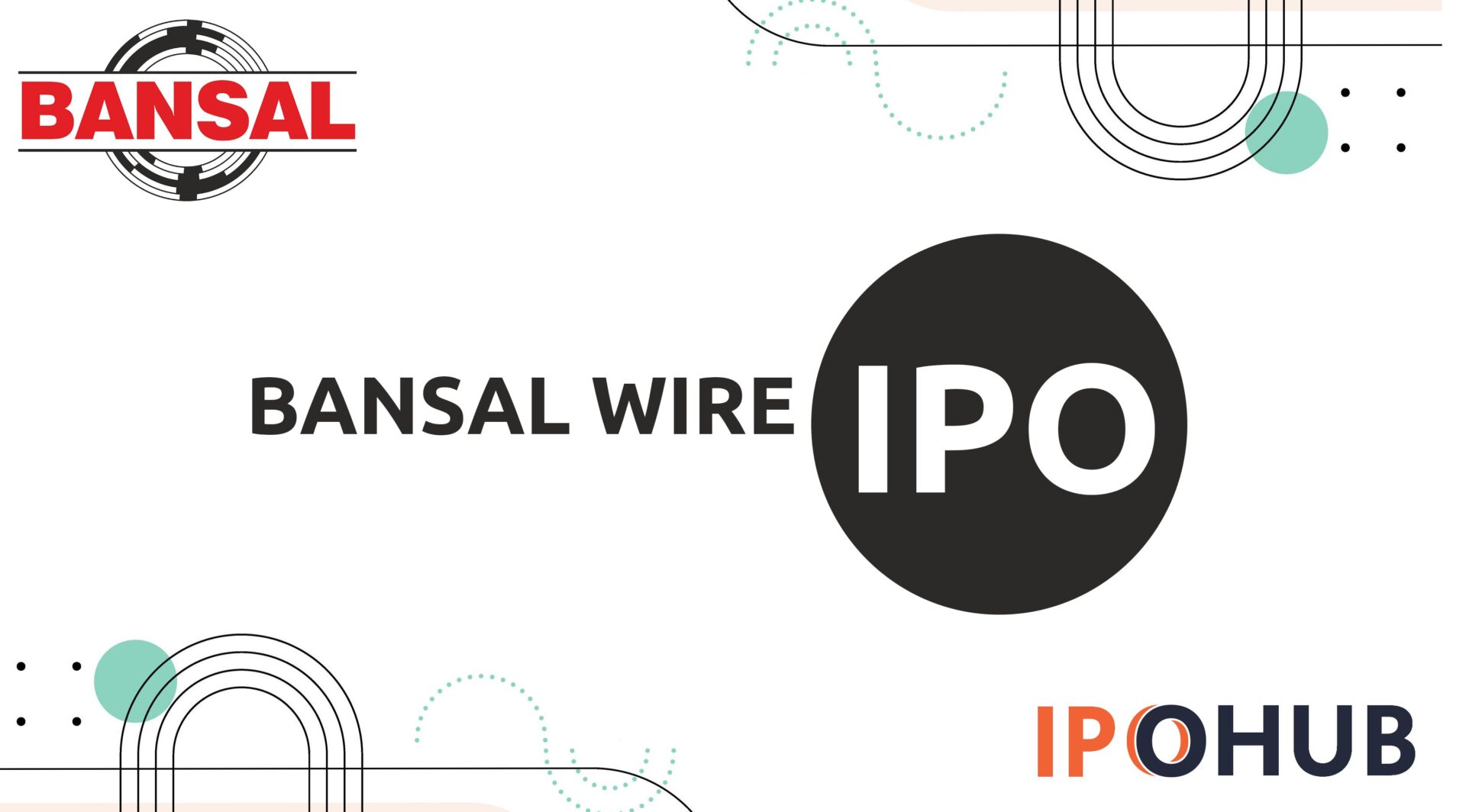 Bansal Wire IPO Dates, Price, GMP, Review - IPOHUB