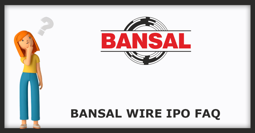 Bansal Wire IPO FAQs
