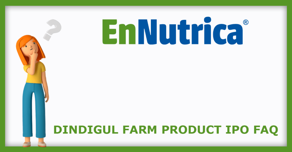 Dindigul Farm Product IPO FAQs