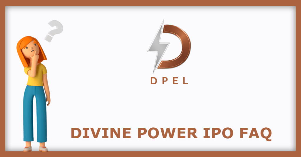 Divine Power IPO FAQs