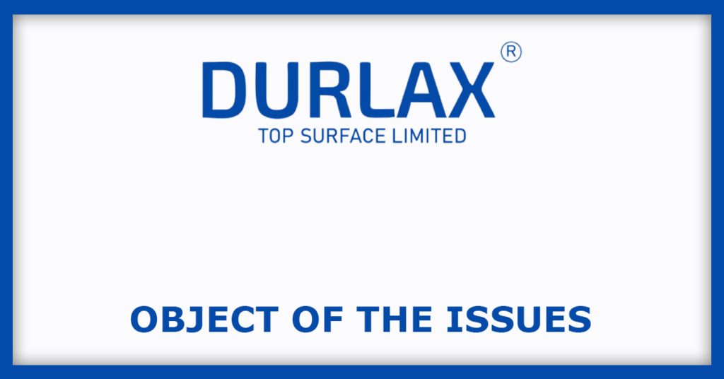 Durlax Top Surface IPO
Object of the Issues