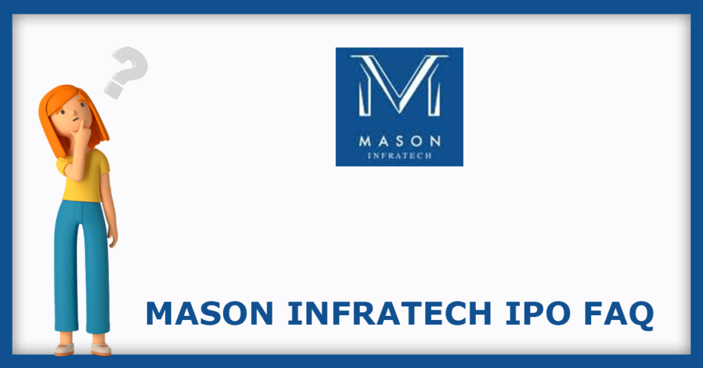 Mason Infratech IPO FAQs